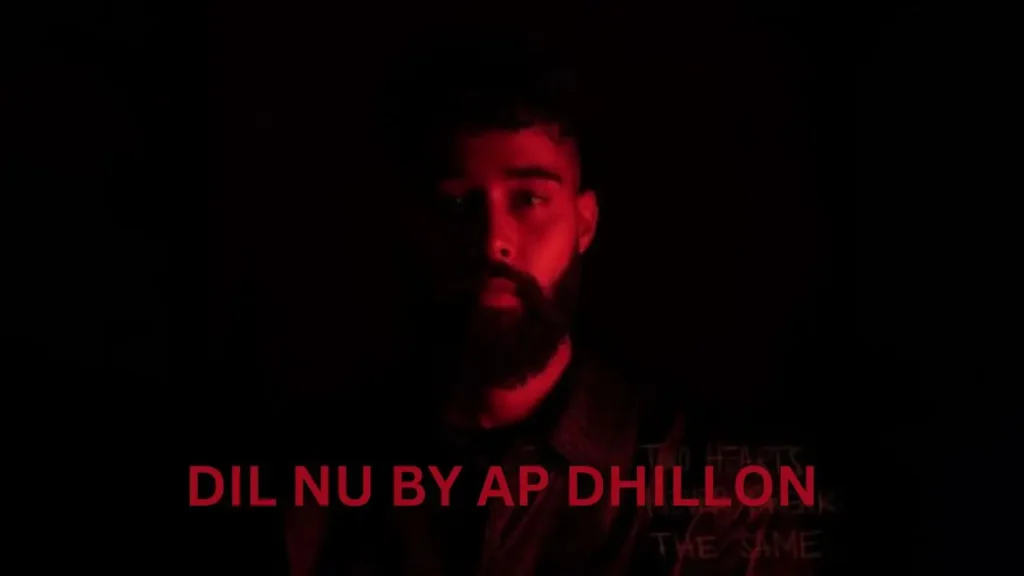 Lyrics of Dil Nu by AP Dhillon