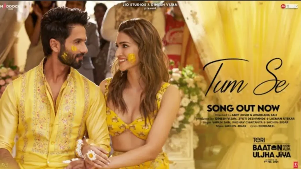 Tum Se Lyrics – Sachin Jigar (Kriti Sanon, Shahid Kapoor)