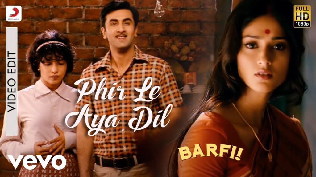 Phir Le Aya Dil By- Arijit Singh Lyrics From “Barfi”