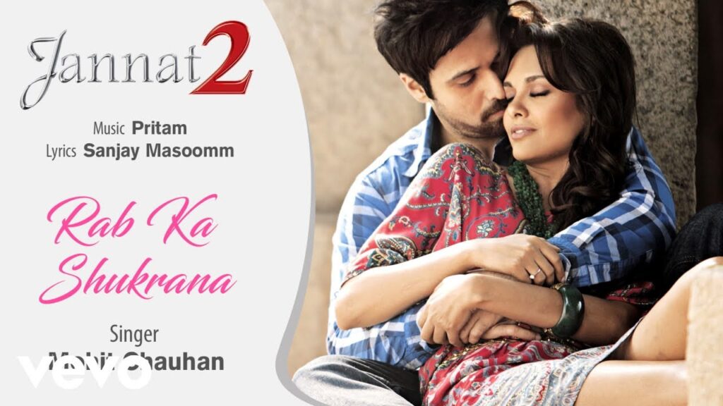 Rab Ka Shukrana Song Lyrics By- Mohit Chauhan (From “Jannat 2”)