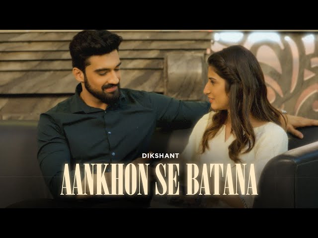 Aankhon Se Batana By-Dikshant Lyrics in Hindi